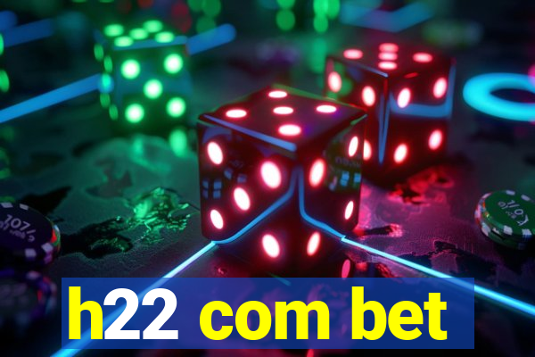 h22 com bet